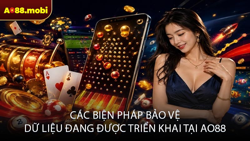 Các biện pháp bảo vệ dữ liệu đang được triển khai tại AO88