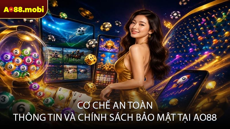Cơ chế an toàn thông tin và chính sách bảo mật tại AO88
